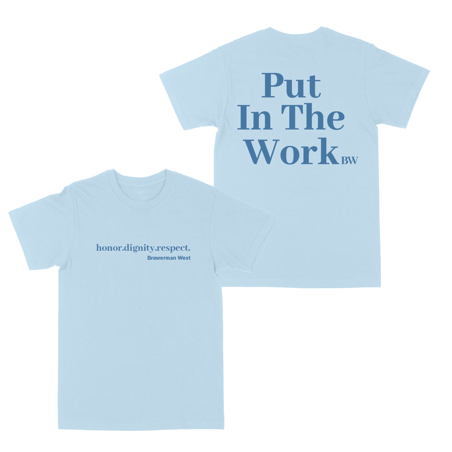 Put In The Work "Light Blue" Tee