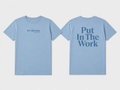 "Put in the Work" T-Shirt